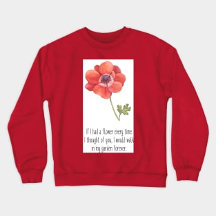 If I had a flower Crewneck Sweatshirt